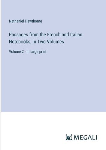 Cover image for Passages from the French and Italian Notebooks; In Two Volumes