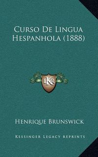 Cover image for Curso de Lingua Hespanhola (1888)