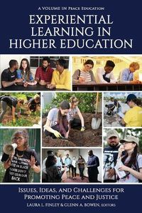 Cover image for Experiential Learning in Higher Education: Issues, Ideas, and Challenges for Promoting Peace and Justice