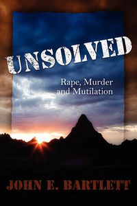 Cover image for Unsolved: Rape Murder and Mutilation