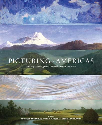 Cover image for Picturing the Americas: Landscape Painting from Tierra del Fuego to the Arctic