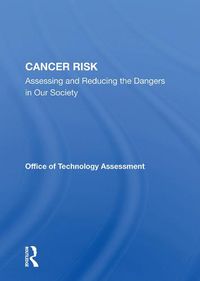 Cover image for Cancer Risk: Assessing and Reducing the Dangers in Our Society