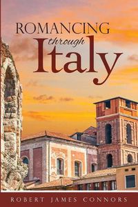 Cover image for Romancing Through Italy