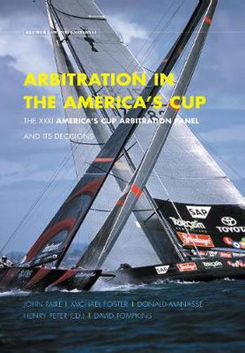 Cover image for Arbitration In the America's Cup. The XXXI America's Cup Arbitration Panel and its Decisions: The XXXI America's Cup Arbitration Panel and its Decisions
