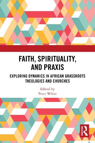 Cover image for Faith, Spirituality, and Praxis