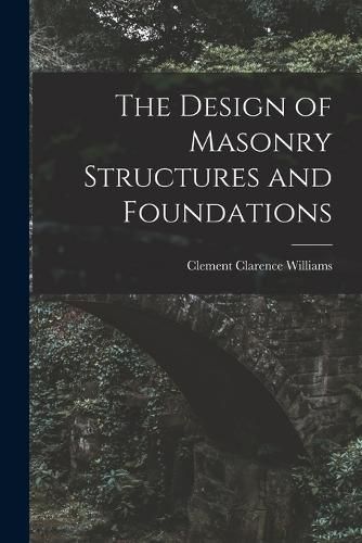 Cover image for The Design of Masonry Structures and Foundations