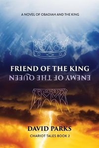 Cover image for Friend of the King, Enemy of the Queen
