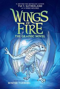 Cover image for Winter Turning: A Graphic Novel (Wings of Fire Graphic Novel #7)