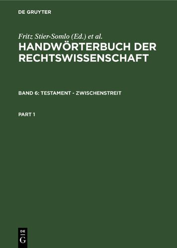 Cover image for Testament - Zwischenstreit; Abkurzungen, Mitarb.-Verz., Sachreg.: Aus: Handworterbuch Der Rechtswissenschaft, 6