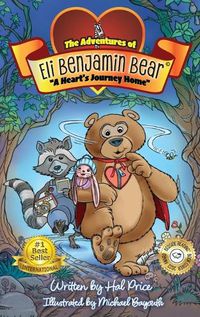 Cover image for A Heart's Journey Home: The Adventures of Eli Benjamin Bear Vol. I