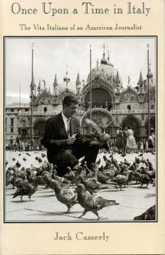 Cover image for Once Upon a Time in Italy: The Vita Italiana of an American Journalist