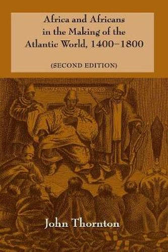 Cover image for Africa and Africans in the Making of the Atlantic World, 1400-1800