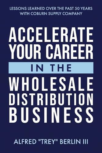 Cover image for Accelerate Your Career in The Wholesale Distribution Business