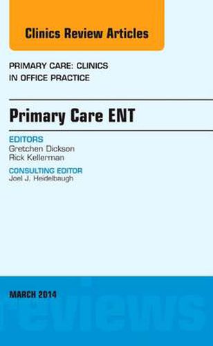 Cover image for Primary Care ENT, An Issue of Primary Care: Clinics in Office Practice