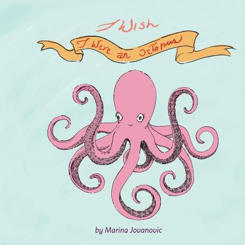 Cover image for I Wish I Were An Octopus