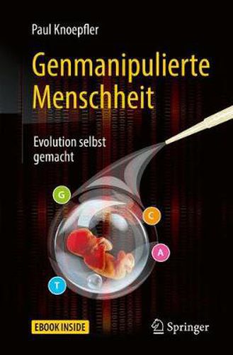 Genmanipulierte Menschheit: Evolution selbst gemacht