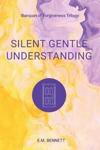Cover image for Silent Gentle Understanding