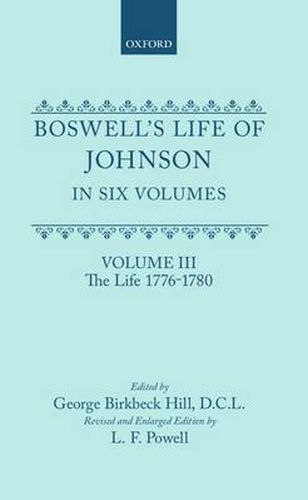 Cover image for Boswell's Life of Johnson in Six Volumes: Volume III: The Life (1776-1780)