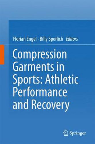 Cover image for Compression Garments in Sports: Athletic Performance and Recovery