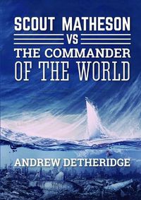 Cover image for Scout Matheson versus the-Commander-of-the-World