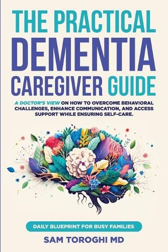 Cover image for The Practical Dementia Caregiver Guide