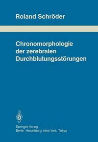 Cover image for Chronomorphologie der Zerebralen Durchblutungsstorungen