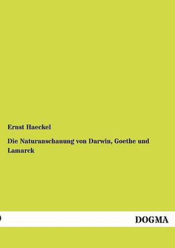 Cover image for Die Naturanschauung von Darwin, Goethe und Lamarck