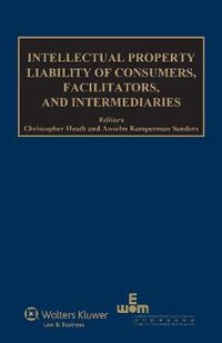 Cover image for Intellectual Property Liability of Consumers, Facilitators and Intermediaries
