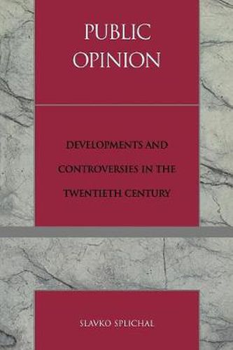 Cover image for Public Opinion: Developments and Controversies in the Twentieth Century