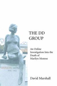 Cover image for The DD Group: An Online Investigation Into the Death of Marilyn Monroe