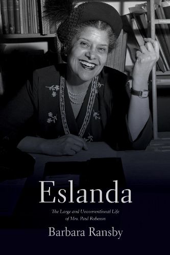 Eslanda second ed.: The Large and Unconventional Life of Mrs. Paul Robeson