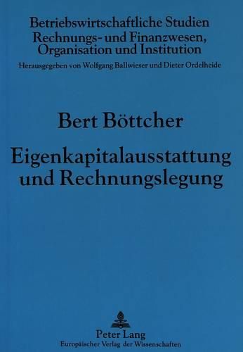 Cover image for Eigenkapitalausstattung Und Rechnungslegung: Us-Amerikanische Und Deutsche Unternehmen Im Vergleich