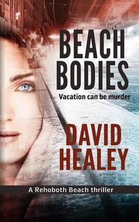 Cover image for Beach Bodies: A Rehoboth Beach Thriller