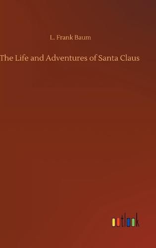 Cover image for The Life and Adventures of Santa Claus