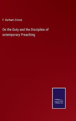 Cover image for On the Duty and the Discipline of extemporary Preaching
