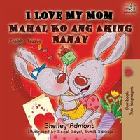 Cover image for I Love My Mom (English Tagalog Bilingual Book)