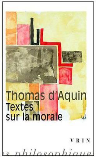 Cover image for Thomas d'Aquin: Textes Sur La Morale