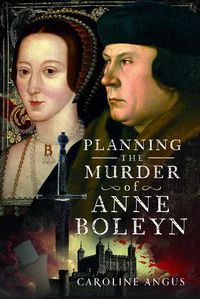 Cover image for Planning the Murder of Anne Boleyn