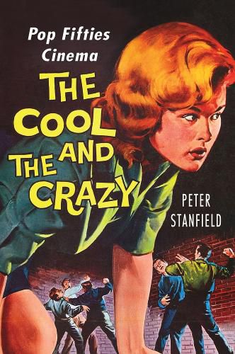 Cover image for The Cool and the Crazy: Pop Fifties Cinema