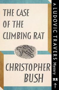 Cover image for The Case of the Climbing Rat: A Ludovic Travers Mystery