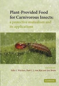 Cover image for Plant-Provided Food for Carnivorous Insects: A Protective Mutualism and its Applications