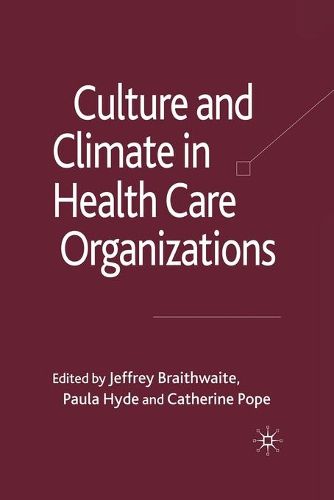 Culture and Climate in Health Care Organizations