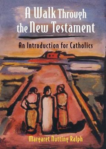 Cover image for A Walk Through the New Testament: An Introduction for Catholics