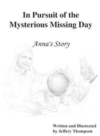 Cover image for In Pursuit of the Mysterious Missing Day: Anna's Story