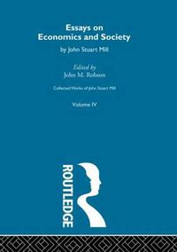 Cover image for Collected Works of John Stuart Mill: IV. Essays on Economics and Society Vol A