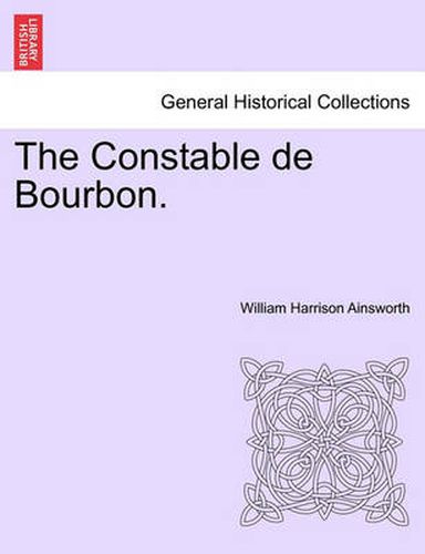 Cover image for The Constable de Bourbon.