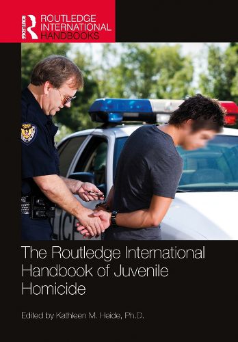 Cover image for The Routledge International Handbook of Juvenile Homicide