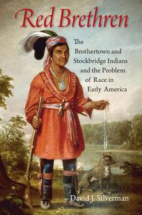 Cover image for Red Brethren: The Brothertown and Stockbridge Indians and the Problem of Race in Early America