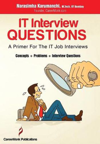 Cover image for It Interview Questions: A Primer for the It Job Interviews (Concepts, Problems and Interview Questions)