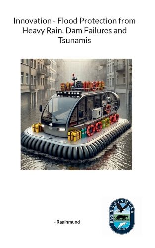 Cover image for Innovation - Flood Protection from Heavy Rain, Dam Failures and Tsunamis